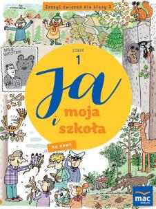 Ja i moja szkoła na nowo SP 3 Zeszyt ćwiczeń cz.1. Autor: Lech Grażyna, Faliszewska Jolanta. Multiszop.pl Okładka książki Ja i moja szkoła na nowo SP 3 Zeszyt ćwiczeń cz.1