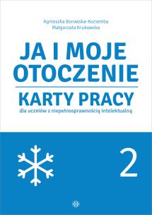 Ja i moje otoczenie. Część 2. Autor: Agnieszka Borowska-Kociemba, Małgorzata Krukowska. Multiszop.pl Okładka książki Ja i moje otoczenie. Część 2