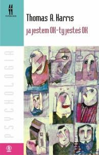 Ja jestem OK - ty jesteś OK. Autor: Thomas A. Harris. Multiszop.pl Okładka książki Ja jestem OK - ty jesteś OK
