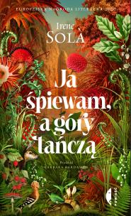 Ja śpiewam, a góry tańczą. Autor: Irene Sola, Barbara Bardadyn. Multiszop.pl Okładka książki Ja śpiewam, a góry tańczą
