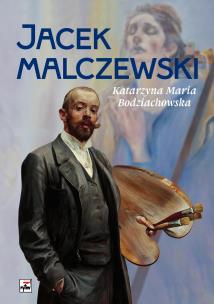 Jacek Malczewski. Autor: Katarzyna Maria Bodziachowska. Multiszop.pl Okładka książki Jacek Malczewski