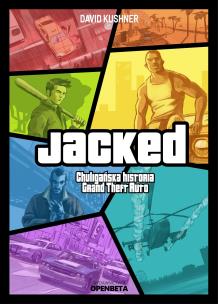 Okładka książki Jacked. Chuligańska historia Grand Theft Auto