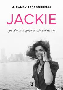 Jackie publicznie, prywatnie, sekretnie. Autor: J. Randy Taraborrelli. Multiszop.pl Okładka książki Jackie publicznie, prywatnie, sekretnie