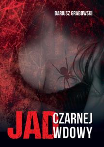 Jad czarnej wdowy. Autor: Grabowski Dariusz. Multiszop.pl Okładka książki Jad czarnej wdowy