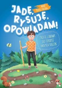 Jadę rysuję opowiadam. Autor: Anna Kuziel-Kalina. Multiszop.pl Okładka książki Jadę rysuję opowiadam