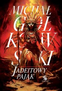 Okładka książki Jadeitowy Pająk. Trylogia Świat we krwi. Tom 3