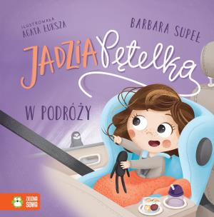 Jadzia Pętelka w podróży. Autor: Supeł Barbara. Multiszop.pl Okładka książki Jadzia Pętelka w podróży