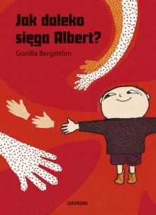 Jak daleko sięga Albert?. Autor: Gunilla Bergström. Multiszop.pl Okładka książki Jak daleko sięga Albert?