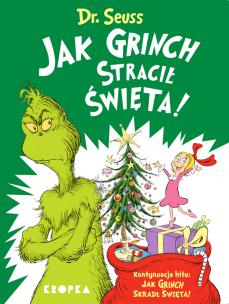 Jak Grinch stracił Święta!. Autor: Dr. Seuss. Multiszop.pl Okładka książki Jak Grinch stracił Święta!