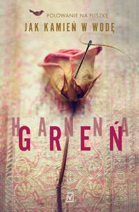 Jak kamień w wodę. Autor: Hanna Greń. Multiszop.pl Okładka książki Jak kamień w wodę