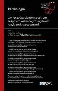Jak leczyć pacjentów z ostrym zespołem wieńcowym i wysokim ryzykiem krwotocznym?. Autor: Dziewierz Artur. Multiszop.pl Okładka książki Jak leczyć pacjentów z ostrym zespołem wieńcowym i wysokim ryzykiem krwotocznym?