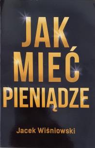 Okładka książki Jak mieć pieniądze