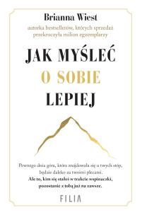 Jak myśleć o sobie lepiej wyd. kieszonkowe. Autor: Brianna Wiest. Multiszop.pl Okładka książki Jak myśleć o sobie lepiej wyd. kieszonkowe