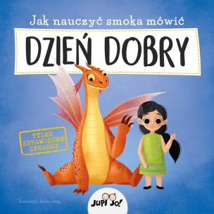 Okładka książki Jak nauczyć smoka mówić DZIEŃ DOBRY