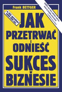 Okładka książki Jak przetrwać i odnieść sukces w biznesie