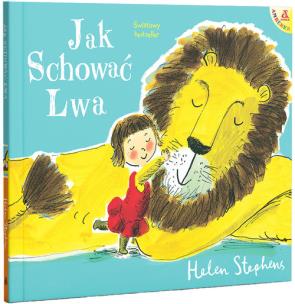 Jak schować Lwa. Autor: Stephens Helen. Multiszop.pl Okładka książki Jak schować Lwa