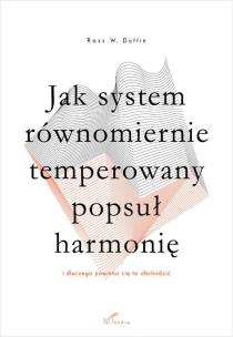 Okładka książki Jak system równomiernie temperowany popsuł...