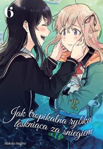 Okładka książki Jak tropikalna rybka tęskniąca za śniegiem. Tom 6