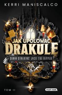 Okładka książki Jak upolować Drakulę. Stalking Jack the Ripper