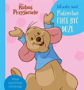 Jak widzę świat Maleństwo chce być duże. Autor: Aleksandra Górska, Magdalena Dej. Multiszop.pl Okładka książki Jak widzę świat Maleństwo chce być duże