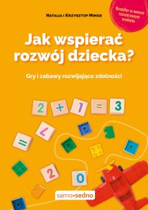 Jak wspierać rozwój dziecka wyd. 3. Autor: Monge Natalia, Krzysztof Minge. Multiszop.pl Okładka książki Jak wspierać rozwój dziecka wyd. 3