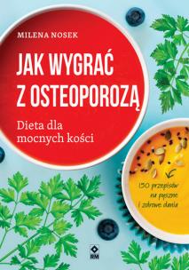 Jak wygrać z osteoporozą. Autor: Milena Nosek. Multiszop.pl Okładka książki Jak wygrać z osteoporozą