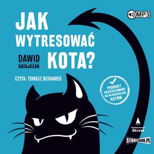 Jak wytresować kota? audiobook. Autor: Dawid Ratajczak. Multiszop.pl Okładka książki Jak wytresować kota? audiobook