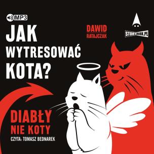 Jak wytresować kota? Diabły, nie koty - Audiobook. Autor: Dawid Ratajczak. Multiszop.pl Okładka książki Jak wytresować kota? Diabły, nie koty - Audiobook