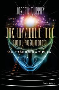 Jak wyzwolić moc twojej podświadomości TW. Autor: Joseph Murphy, Ewa Westwalewicz-Mogilska. Multiszop.pl Okładka książki Jak wyzwolić moc twojej podświadomości TW