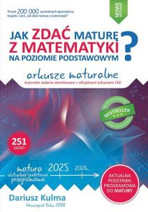 Okładka książki Jak zdać maturę z matematyki na poziomie podstawowym Arkusze maturalne 2024-2026