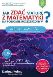 Jak zdać maturę z matematyki? ZR Arkusze maturalne. Autor: Kulma Dariusz. Multiszop.pl Okładka książki Jak zdać maturę z matematyki? ZR Arkusze maturalne