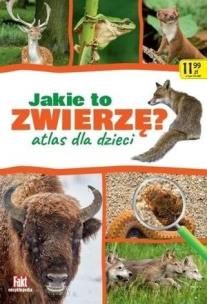 Jakie to zwierzę? Atlas dla dzieci. Autor:   Praca zbiorowa. Multiszop.pl Okładka książki Jakie to zwierzę? Atlas dla dzieci