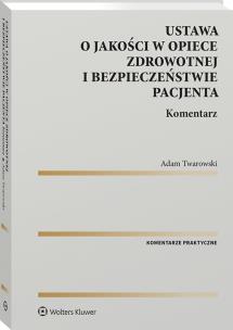 Okładka książki Jakość w opiece zdrowotnej i bezpieczeństwo pacjenta. Komentarz