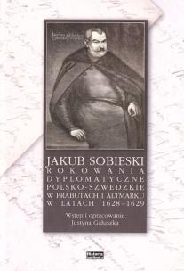Okładka książki Jakub Sobieski rokowania dyplomatyczne