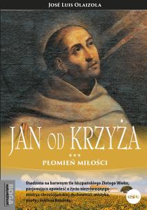 Jan od Krzyża. Autor: Jose Luis Olaizola. Multiszop.pl Okładka książki Jan od Krzyża