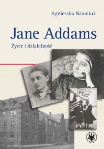 Okładka książki Jane Addams. Życie i działalność
