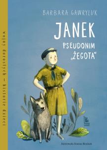 Janek, pseudonim 'Żegota'. Autor: Barbara Gawryluk. Multiszop.pl Okładka książki Janek, pseudonim 'Żegota'
