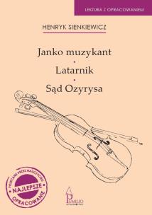 Janko Muzykant, Latarnik, Sąd Ozyrysa. Autor: Henryk Sienkiewicz. Multiszop.pl Okładka książki Janko Muzykant, Latarnik, Sąd Ozyrysa