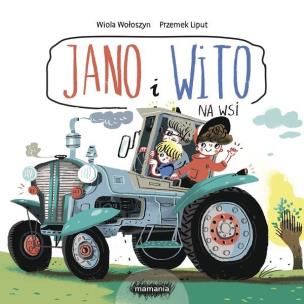Jano i Wito Na wsi. Autor: Wiola Wołoszyn. Multiszop.pl Okładka książki Jano i Wito Na wsi