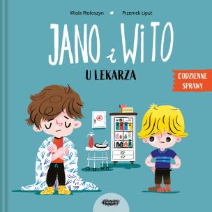 Jano i Wito u lekarza. Autor: Wiola Wołoszyn. Multiszop.pl Okładka książki Jano i Wito u lekarza