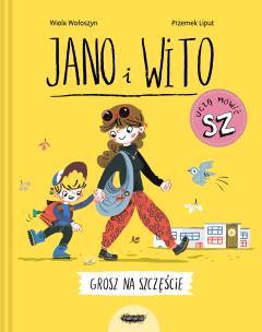 Jano i Wito uczą mówić SZ. T.4 Grosz na szczęście. Autor: Wiola Wołoszyn, Liput Przemek. Multiszop.pl Okładka książki Jano i Wito uczą mówić SZ. T.4 Grosz na szczęście