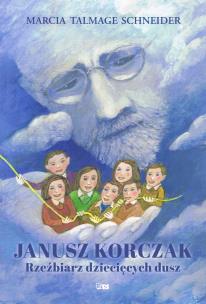Okładka książki Janusz Korczak Rzeźbiarz dziecięcych dusz