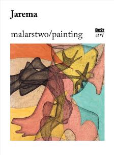 Jarema. Malarstwo. Autor: Małodobry Agata. Multiszop.pl Okładka książki Jarema. Malarstwo