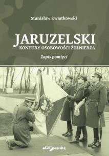 Okładka książki Jaruzelski Kontury osobowości żołnierza Zapis pamięci