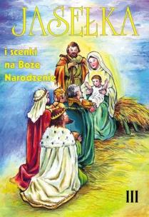 Jasełka i scenki na Boże Narodzenie T.3. Autor:   Praca zbiorowa. Multiszop.pl Okładka książki Jasełka i scenki na Boże Narodzenie T.3