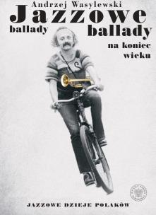 Okładka książki Jazzowe ballady na koniec wieku