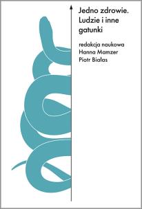 Okładka książki Jedno zdrowie. Ludzie i inne gatunki