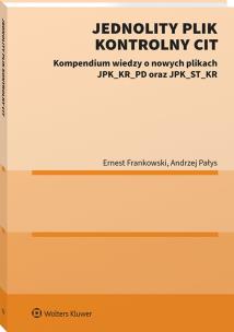 Jednolity Plik Kontrolny CIT. Autor: Ernest Frankowski, Andrzej Pałys. Multiszop.pl Okładka książki Jednolity Plik Kontrolny CIT