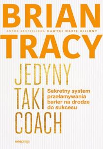 Okładka książki Jedyny taki coach. Sekretny system przełamywania..