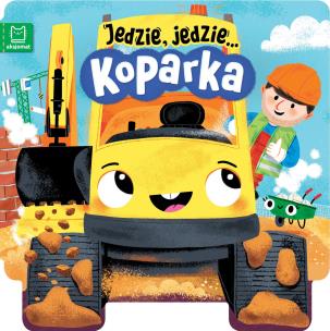 Okładka książki Jedzie, jedzie… Koparka